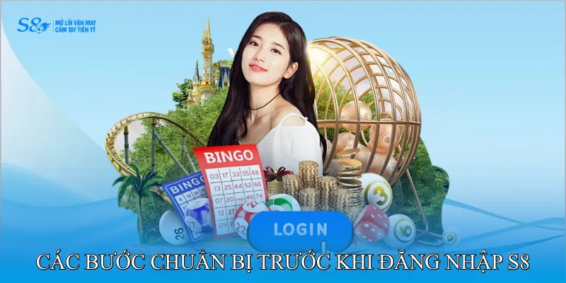 đăng nhập S8 1 Các bước chuẩn bị trước khi đăng nhập S8