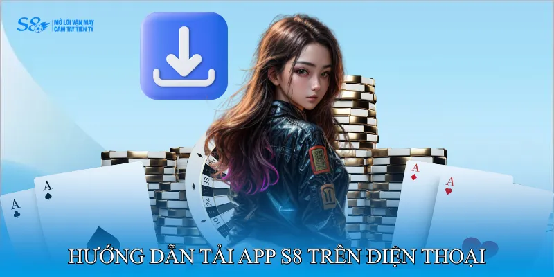 tải app S8 2 Hướng dẫn tải app S8 trên điện thoại