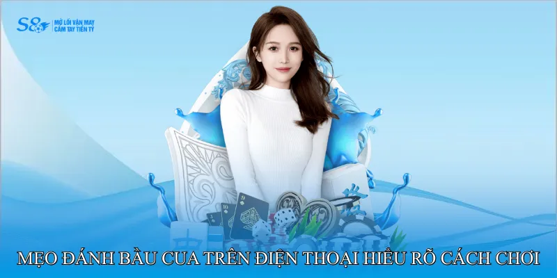 Mẹo Đánh Bầu Cua Trên Điện Thoại Nâng Cao Tỷ Lệ Thắng Ngay 2 Mẹo đánh bầu cua trên điện thoại hiểu rõ cách chơi