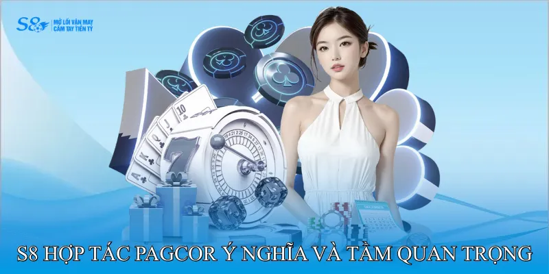 S8 Hợp Tác PAGCOR Giúp Khai Thác Trải Nghiệm Cá Cược An Toàn 2 S8 hợp tác PAGCOR – Ý nghĩa và tầm quan trọng